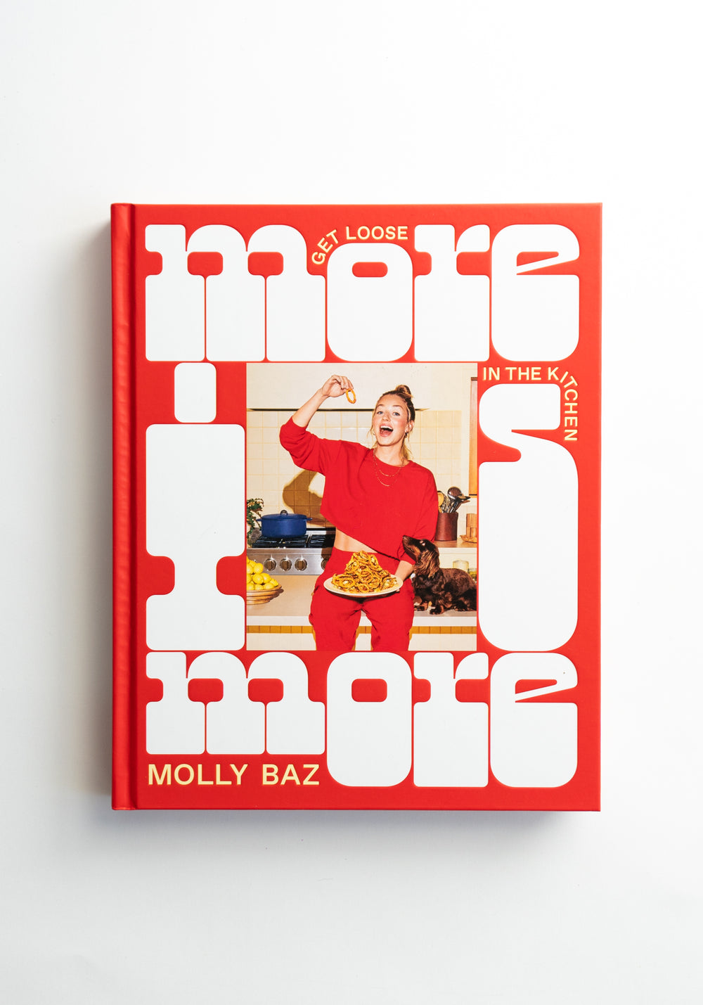 More is More: Get Loose in the Kitchen