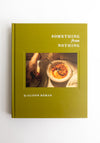 Something From Nothing: A Cookbook